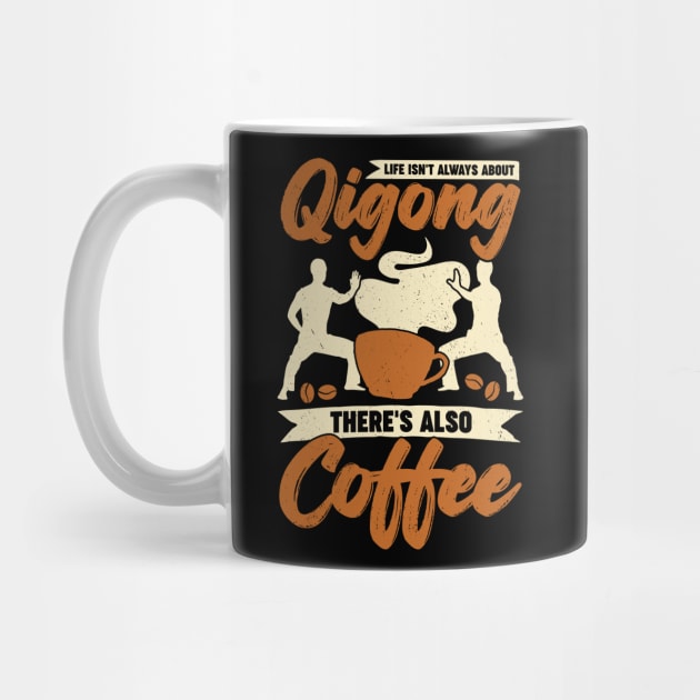 Qigong Chi Kung Practitioner Coffee Lover Gift by Dolde08